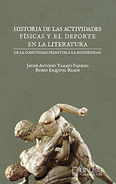 E-book, Historia de las actividades físicas y el deportes en la literatura : de la comunidad primitiva a la modernidad, Tamayo Fajardo, Javier Antonio, Universidad de Huelva