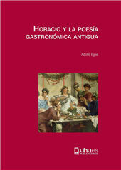 eBook, Horacio y la poesía gastronómica antigua, Egea Carrasco, Adolfo, Universidad de Huelva