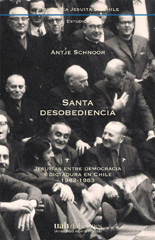 E-book, Santa desobediencia : jesuitas entre democracia y dictadura en Chile : 1962 - 1983, Universidad Alberto Hurtado