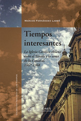 E-book, Tiempos interesantes : la Iglesia Católica chilena entre el Sínodo y la toma de la catedral : 1967 - 1968, Universidad Alberto Hurtado