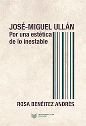 E-book, José-Miguel Ullán : por una estética de lo inestable, Benéitez Andrés, Rosa, Iberoamericana Editorial Vervuert