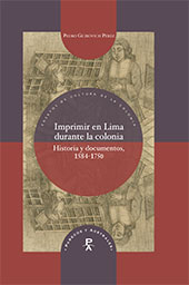 eBook, Imprimir en Lima durante la colonia : historia y documentos, 1584-1750, Guibovich Pérez, Pedro, Iberoamericana Editorial Vervuert