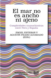 eBook, El mar no es ancho ni ajeno : (complicidades transatlánticas entre el Perú y España), Iberoamericana Editorial Vervuert