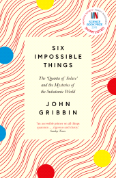 E-book, Six Impossible Things : The 'Quanta of Solace' and the Mysteries of the Subatomic World, Icon Books