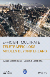 E-book, Efficient Multirate Teletraffic Loss Models Beyond Erlang, IEEE Press
