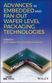 E-book, Advances in Embedded and Fan-Out Wafer Level Packaging Technologies, IEEE Press