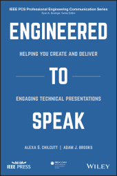 E-book, Engineered to Speak : Helping You Create and Deliver Engaging Technical Presentations, IEEE Press