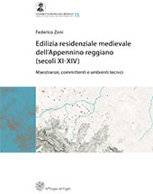 eBook, Edilizia residenziale medievale dell'Appennino reggiano : (secoli XI-XIV) : maestranze, committenti e ambienti tecnici, Zoni, Federico, All'insegna del giglio