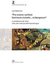 eBook, "Pro maiore sanitate hominum civitatis... et borgorum" : lo smaltimento dei rifiuti nelle città medievali dell'Emilia Romagna, All'insegna del giglio