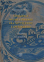 E-book, Ceramica in uso a Firenze fra Settecento e Ottocento, Moore Valeri, Anna, All'insegna del giglio