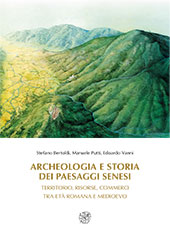 eBook, Archeologia e storia dei paesaggi senesi : territorio, risorse, commerci tra età romana e Medioevo, Bertoldi, Stefano, All'insegna del giglio