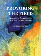 E-book, Provoking the Field : International Perspectives on Visual Arts PhDs in Education, Intellect
