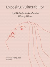 E-book, Exposing Vulnerability : Self-Mediation in Scandinavian Films by Women, Intellect