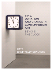 E-book, Time, Duration and Change in Contemporary Art : Beyond the Clock, Intellect