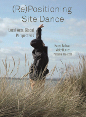 E-book, (Re)Positioning Site Dance : Local Acts, Global Perspectives, Intellect