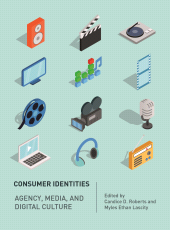 E-book, Consumer Identities : Agency, Media and Digital Culture, Intellect