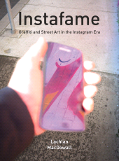 E-book, Instafame : Graffiti and Street Art in the Instagram Era, Intellect