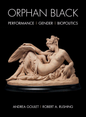 E-book, Orphan Black : Performance, Gender, Biopolitics, Intellect