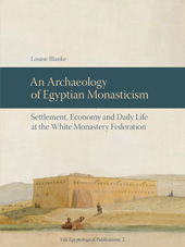 E-book, An Archaeology of Egyptian Monasticism : Settlement, Economy and Daily Life at the White Monastery Federation, ISD