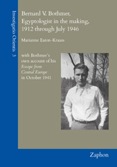 E-book, Bernard V. Bothmer, Egyptologist in the Making, 1912 through July 1946 : With Bothmer's Own Account of His Escape from Central Europe in October 1941, ISD