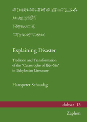 E-book, Explaining Disaster : Tradition and Transformation of the 'Catastrophe of Ibbi-Sin' in Babylonian Literature, ISD