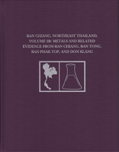 E-book, Ban Chiang, Northeast Thailand : Metals and Related Evidence from Ban Chiang, Ban Tong, Ban Phak Top, and Don Klang, ISD