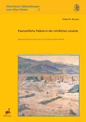 E-book, Eisenzeitliche Palaste in der nordlichen Levante : eprasentation von Herrschaft mit architektonischen Mitteln, ISD