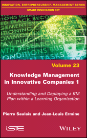 E-book, Knowledge Management in Innovative Companies 1 : Understanding and Deploying a KM Plan within a Learning Organization, ISTE