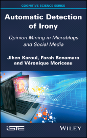 E-book, Automatic Detection of Irony : Opinion Mining in Microblogs and Social Media, ISTE