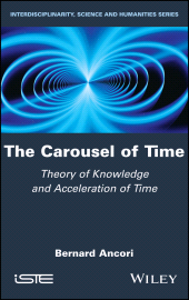 E-book, The Carousel of Time : Theory of Knowledge and Acceleration of Time, ISTE