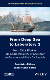 eBook, From Deep Sea to Laboratory 3 : From Tait's Work on the Compressibility of Seawater to Equations-of-State for Liquids, ISTE