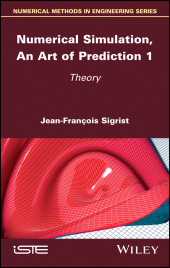 E-book, Numerical Simulation, An Art of Prediction 1 : Theory, ISTE