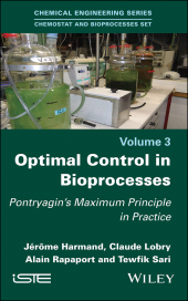 E-book, Optimal Control in Bioprocesses : Pontryagin's Maximum Principle in Practice, ISTE