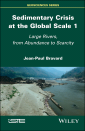 eBook, Sedimentary Crisis at the Global Scale 1 : Large Rivers, From Abundance to Scarcity, ISTE