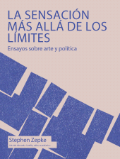eBook, La sensación más allá de los límites : Ensayos sobre arte y política, Pontificia Universidad Javeriana
