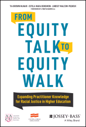 eBook, From Equity Talk to Equity Walk : Expanding Practitioner Knowledge for Racial Justice in Higher Education, Jossey-Bass