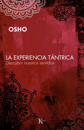 eBook, La experiencia tántrica : Descubrir nuestros sentidos, Editorial Kairós