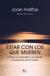 eBook, Estar con los que mueren : Cultivar la compasión y la valentía en presencia de la muerte, Editorial Kairós