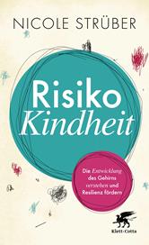 E-book, Risiko Kindheit : Die Entwicklung des Gehirns verstehen und Resilienz fördern, Klett-Cotta