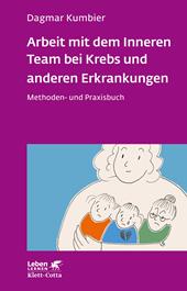 E-book, Arbeit mit dem Inneren Team bei Krebs und anderen Erkrankungen (Leben Lernen, Bd. 307) : Methoden- und Praxisbuch, Klett-Cotta