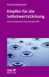 eBook, Klopfen für die Selbstwertstärkung (Leben Lernen, Bd. 310) : Wie Energetische Psychologie hilft, Klett-Cotta