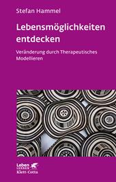 eBook, Lebensmöglichkeiten entdecken : Veränderung durch Therapeutisches Modellieren, Klett-Cotta