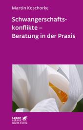 E-book, Schwangerschaftskonflikte - Beratung in der Praxis, Klett-Cotta
