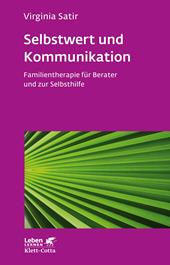 E-book, Selbstwert und Kommunikation (Leben Lernen, Bd. 18) : Familientherapie für Berater und zur Selbsthilfe, Klett-Cotta