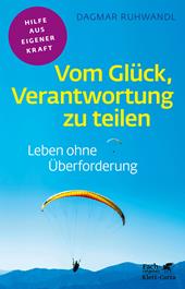 eBook, Vom Glück, Verantwortung zu teilen (Fachratgeber Klett-Cotta, Bd.) : Leben ohne Überforderung, Klett-Cotta