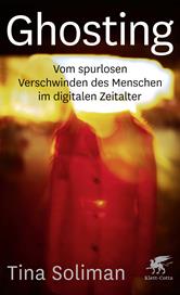 E-book, Ghosting : Vom spurlosen Verschwinden des Menschen im digitalen Zeitalter, Klett-Cotta