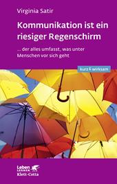 E-book, Kommunikation ist ein riesiger Regenschirm (Leben lernen: kurz & wirksam) : der alles umfasst, was unter Menschen vor sich geht, Klett-Cotta