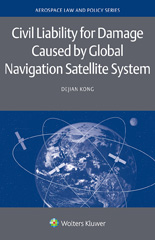 E-book, Civil Liability for Damage Caused by Global Navigation Satellite System, Kluwer Law International