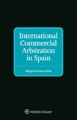 eBook, International Commercial Arbitration in Spain, Jene, Miguel Gomez, Wolters Kluwer