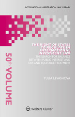 E-book, The Right of States to Regulate in International Investment Law : The Search for Balance Between Public Interest and Fair and Equitable Treatment, Kluwer Law International